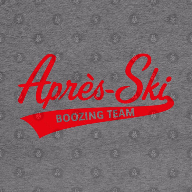 Après-Ski – Boozing Team (Lettering / Apres Ski / Red) by MrFaulbaum